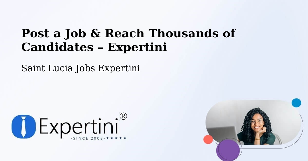Post a Job in Thamazo – Hire the Right Talent - Thamazo, Saint Lucia Jobs Expertini